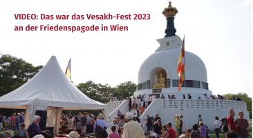 VIDEO Das war das Vesakh Fest 2023 an der Friedenspagode in Wien